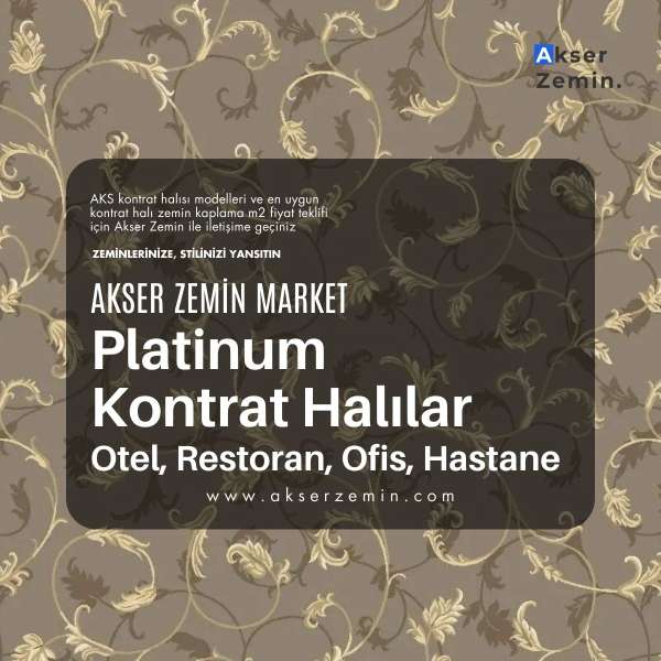 Akser Zemin Platinum Kontrat Otel, Restoran, Ofis, Hastane halıları Platinum Kontrat Otel, Restoran, Ofis, Hastane halıları